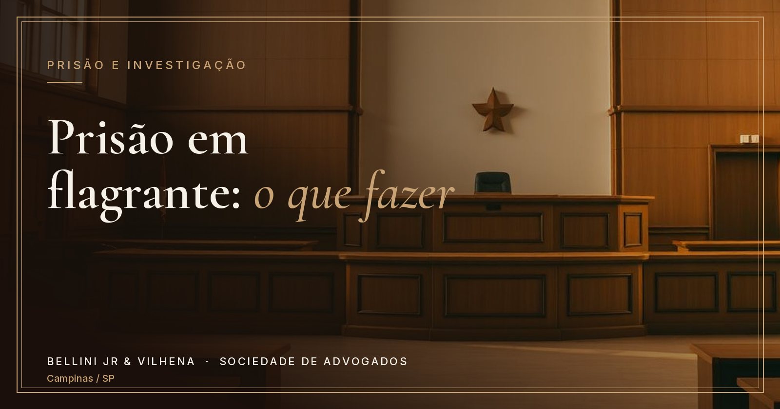 Capa do artigo: Prisão em flagrante: o que fazer, quais são seus direitos e quais os próximos passos